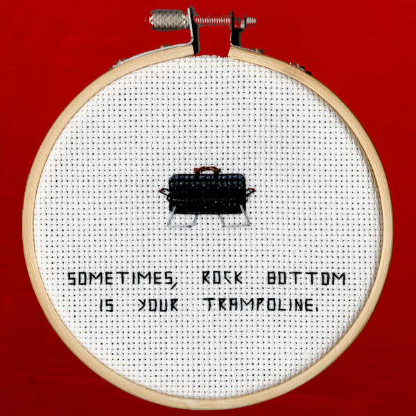 Oh Sew Nerdy "Sometimes, rock bottom is your trampoline."