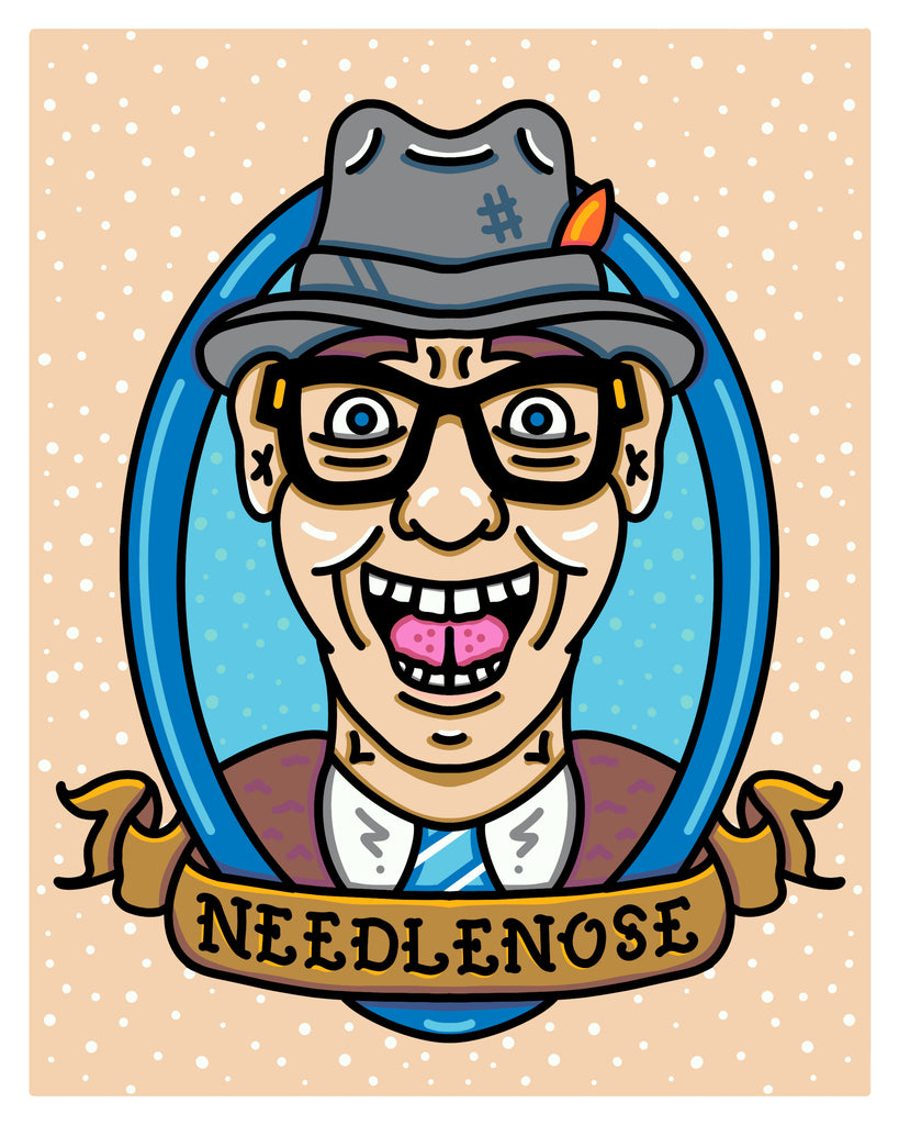 Christopher "Failed Imagineer" Michon "Needlenose Ned" Print