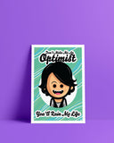 Austin Gilmore "Don't Make Me An Optimist" Print