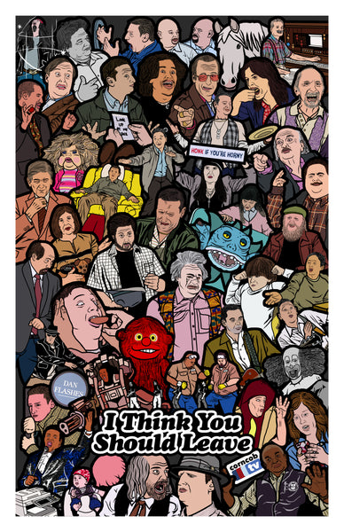 Jeremy Wojchihosky "I Think You Should Leave" Print