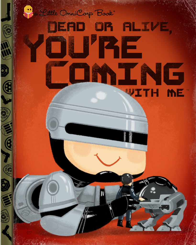 Joey Spiotto "Dead Or Alive, You're Coming With Me" Print