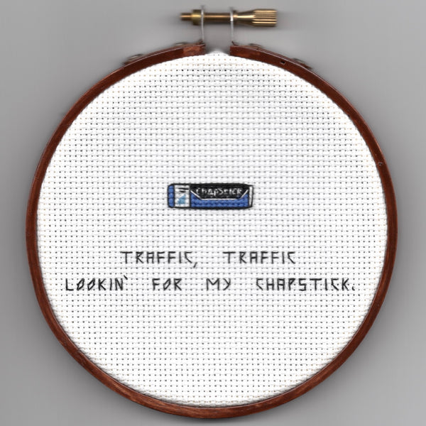 Oh Sew Nerdy "Traffic, traffic lookin’ for my chapstick."