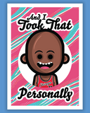 Austin Gilmore "...And I Took That Personally" Print