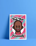 Austin Gilmore "...And I Took That Personally" Print
