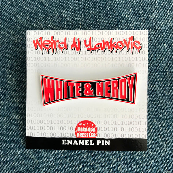 Miranda Dressler "White & Nerdy" Pin