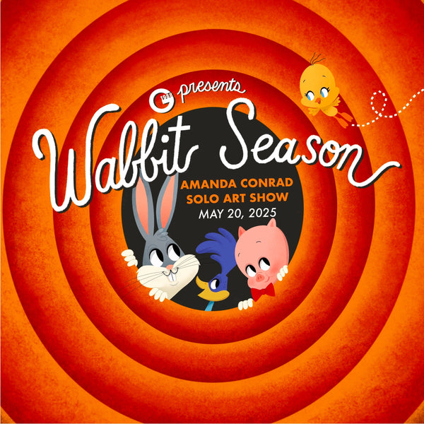 Amanda Conrad "Wabbit Season"