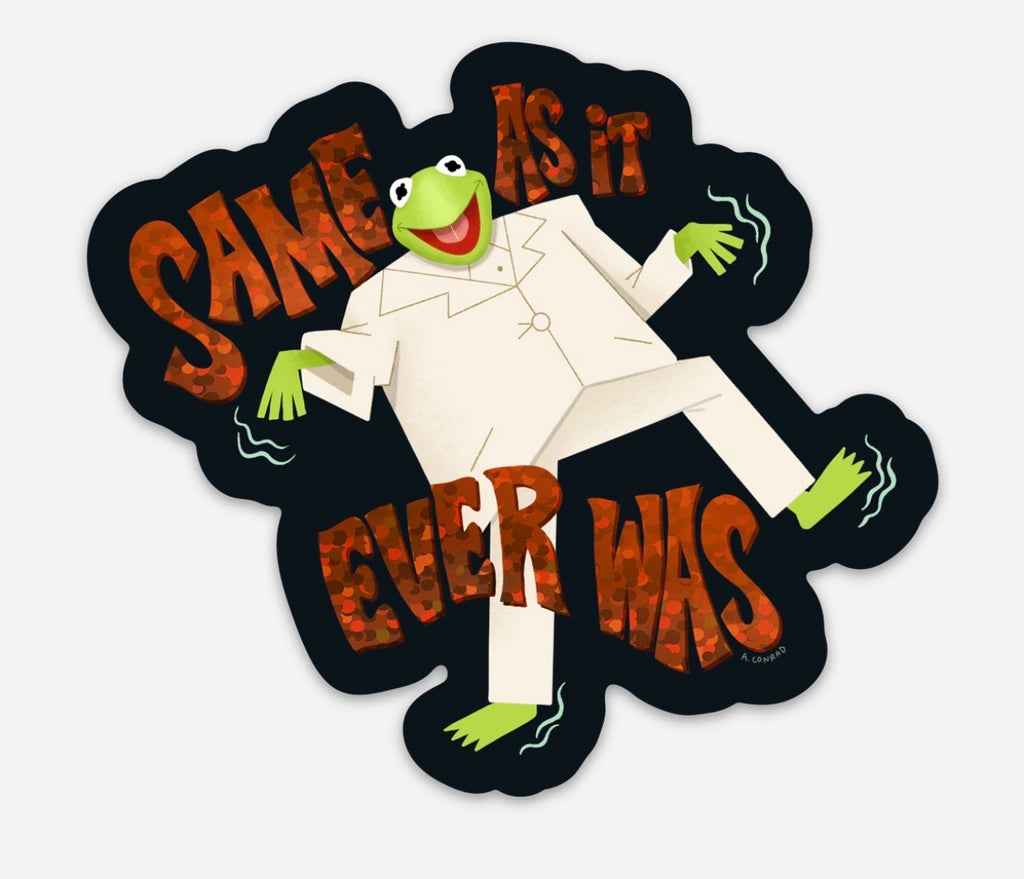 Amanda Conrad "Same As It Ever Was" Sticker