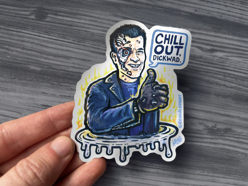 Brad Albright "Chill Out, Dickwad" Sticker