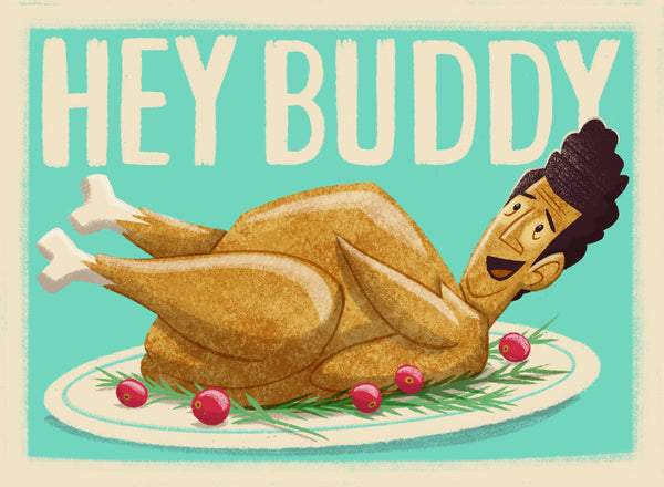 Doug LaRocca "HEY BUDDY!" Print