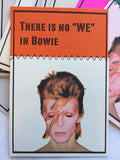 Luke Haynes "There is no 'WE' in Bowie" Print