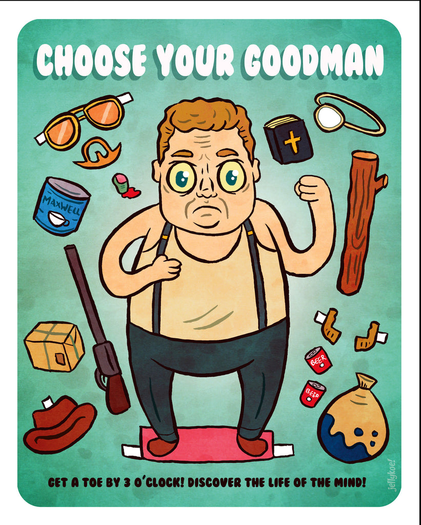 JellyKoe "Choose Your Goodman" Print