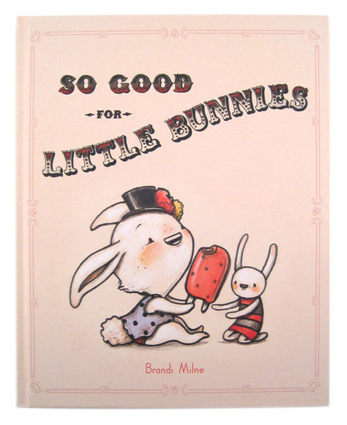 Brandi Milne "So Good For Little Bunnies" Book